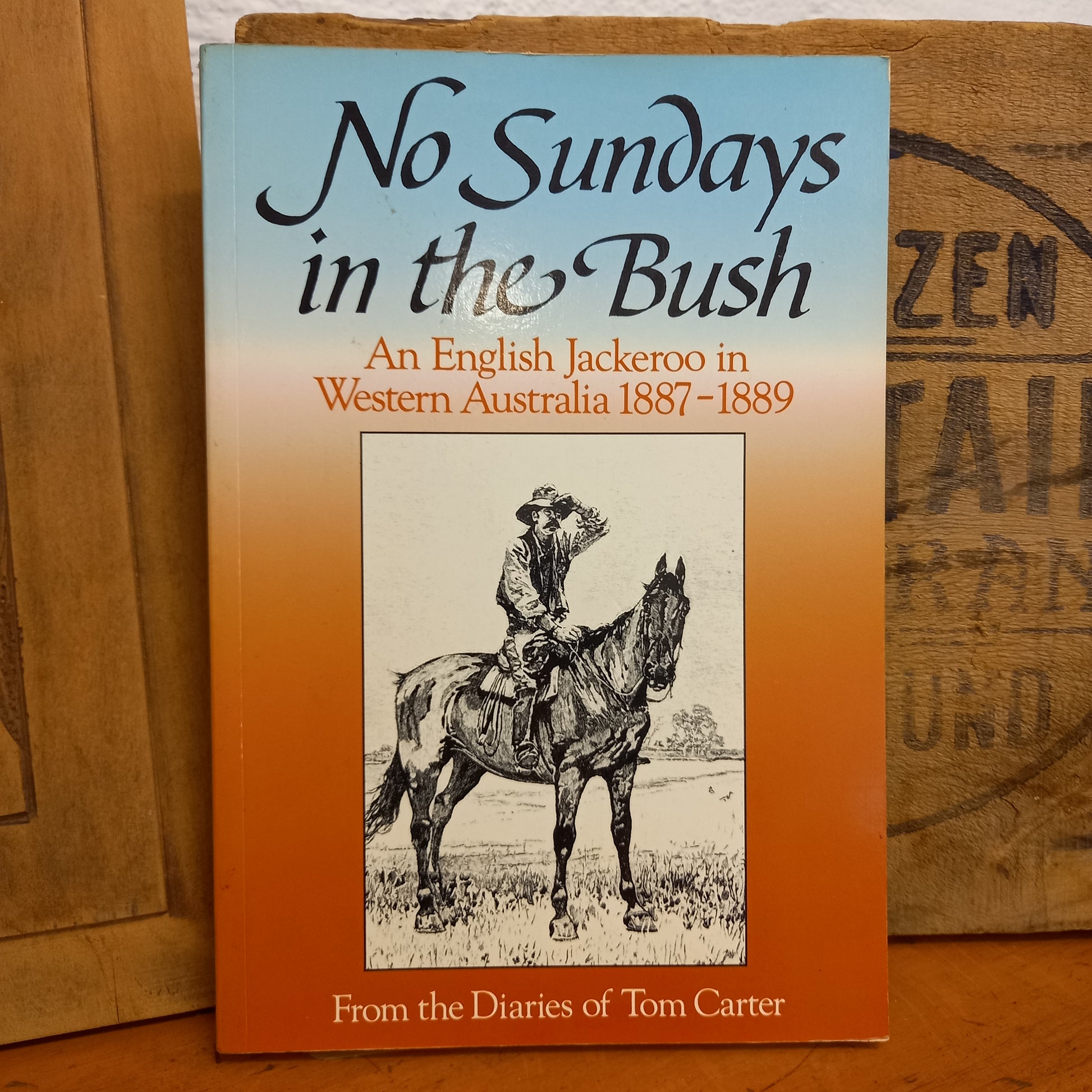 No Sundays in the Bush: An English Jackeroo in Western Australia by Tom Carter-Book-Tilbrook and Co