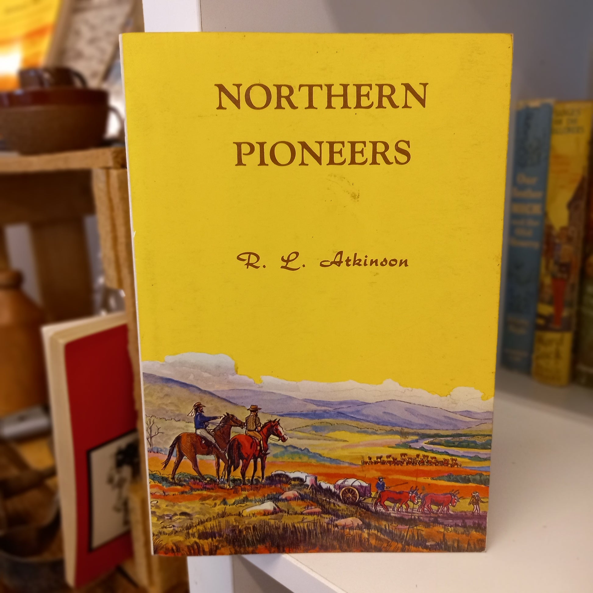 Northern Pioneers by R L Atkinson-Books-Tilbrook and Co