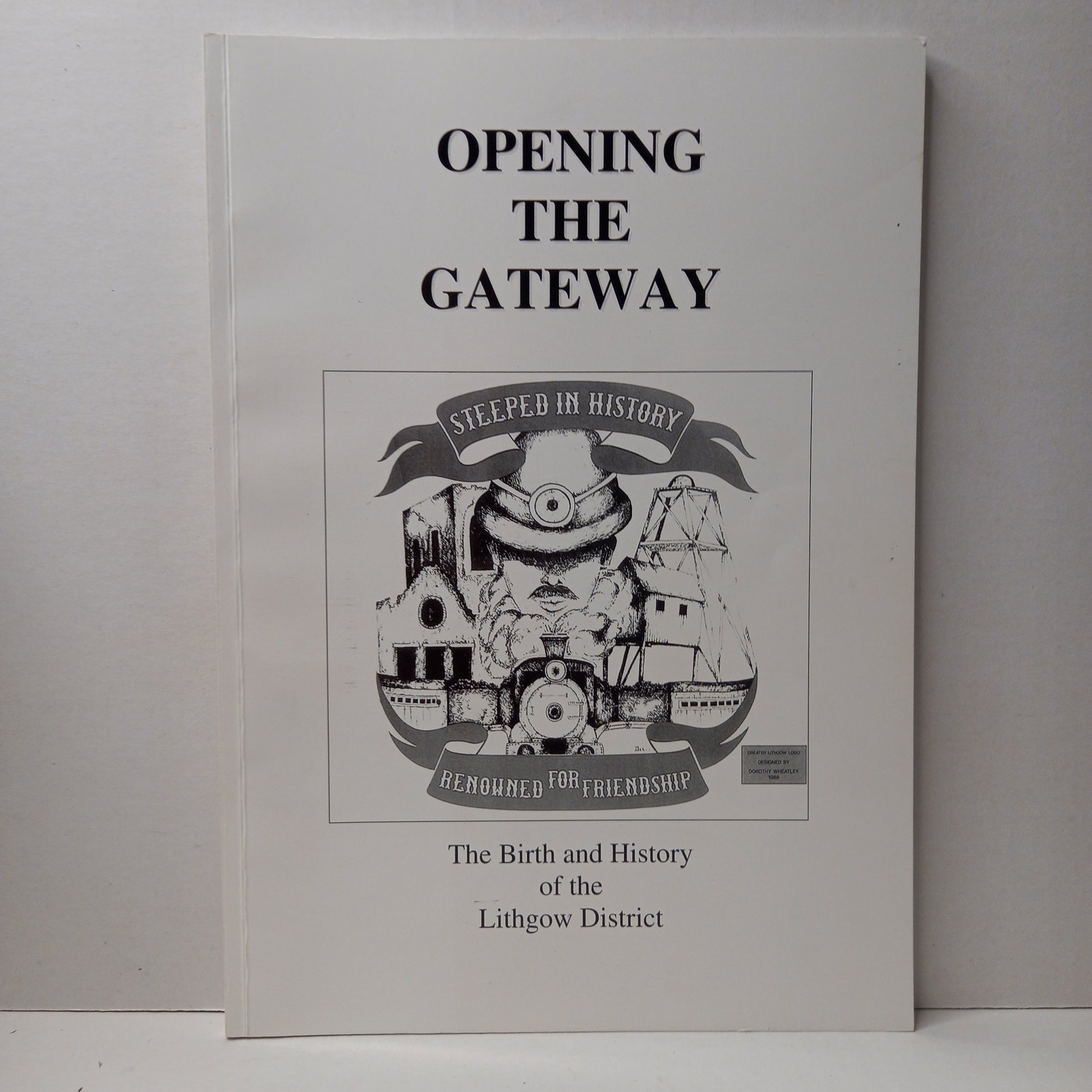 Opening the Gateway The Birth and History of Lithgow District Compiled by Ian Holt-Book-Tilbrook and Co