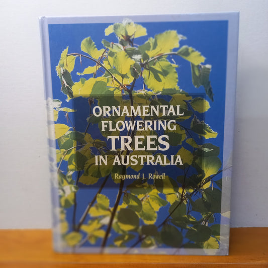 Ornamental Flowering Trees in Australia by Raymond J. Rowell