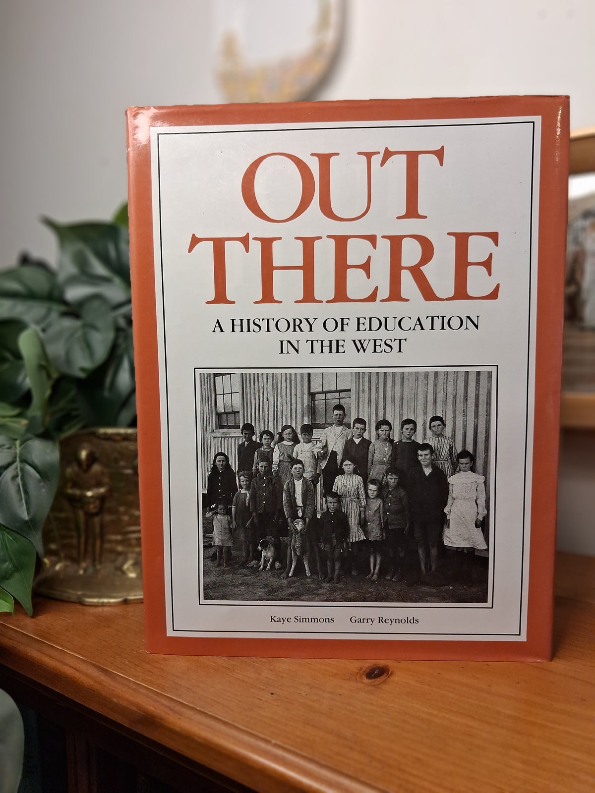 Out There A History of Education in the West by Kaye Simmons and Garry Reynolds circa 1987 hardcover with dust jacket