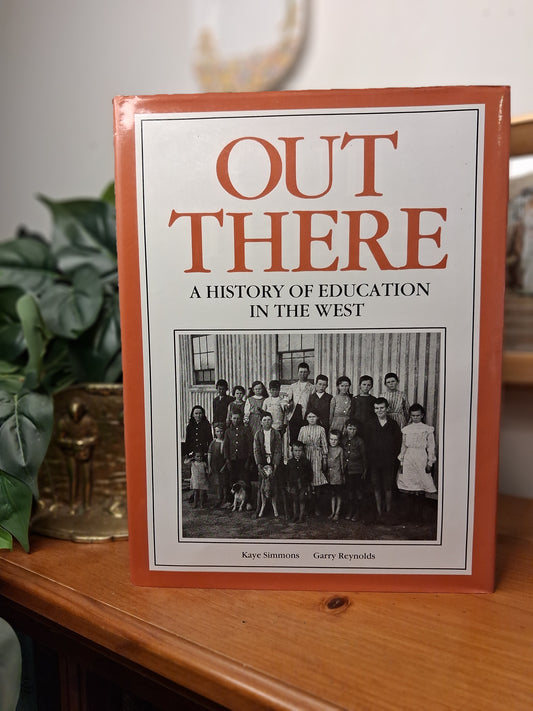 Out There A History of Education in the West by Kaye Simmons and Garry Reynolds circa 1987 hardcover with dust jacket