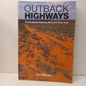 Outback Highways The Gunbarrel Highway Story and Many More by Len Beadell-Book-Tilbrook and Co