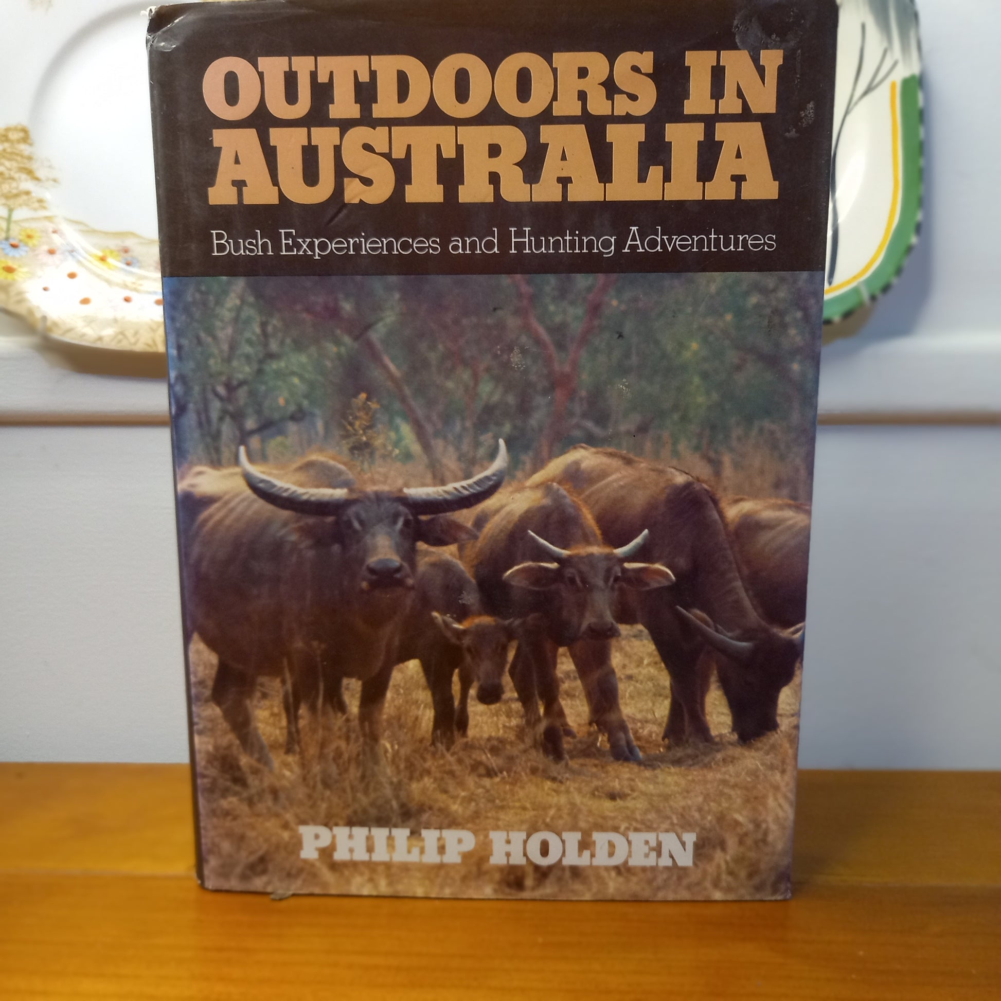 Outdoors in Australia: Bush experiences and hunting adventures by Holden, Philip-Book-Tilbrook and Co