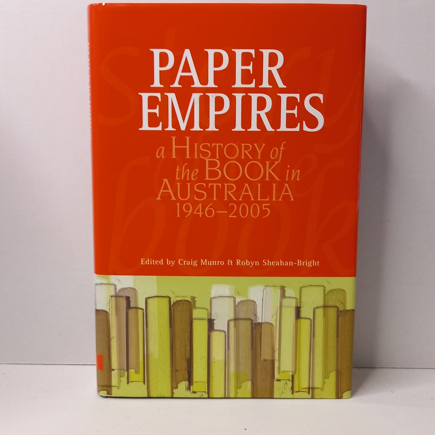 Paper Empires: A History of the Book in Australia 1946-2005 by Craig Munro-Book-Tilbrook and Co