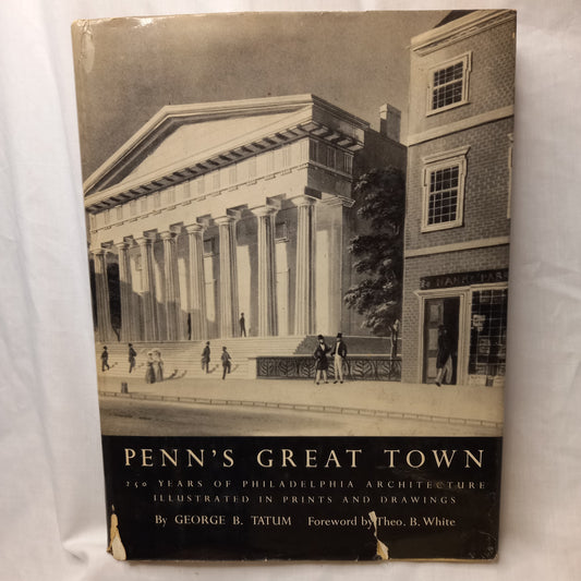Penn's great town: 250 years of Philadelphia architecture illustrated in prints and drawings by George B Tatum-Book-Tilbrook and Co