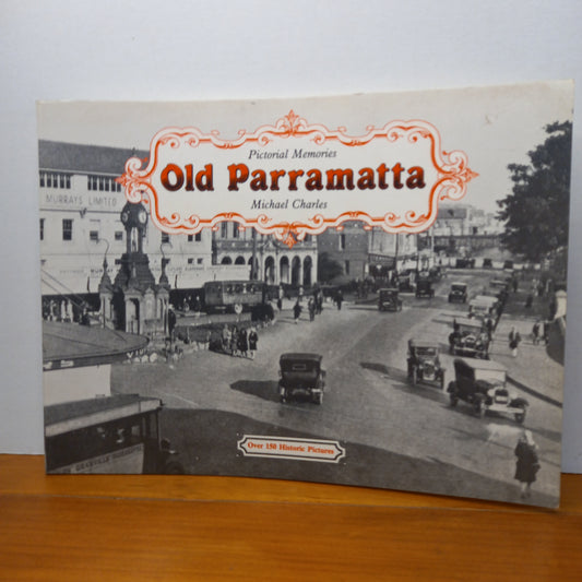 Pictorial Memories: Old Parramatta by Michael Charles