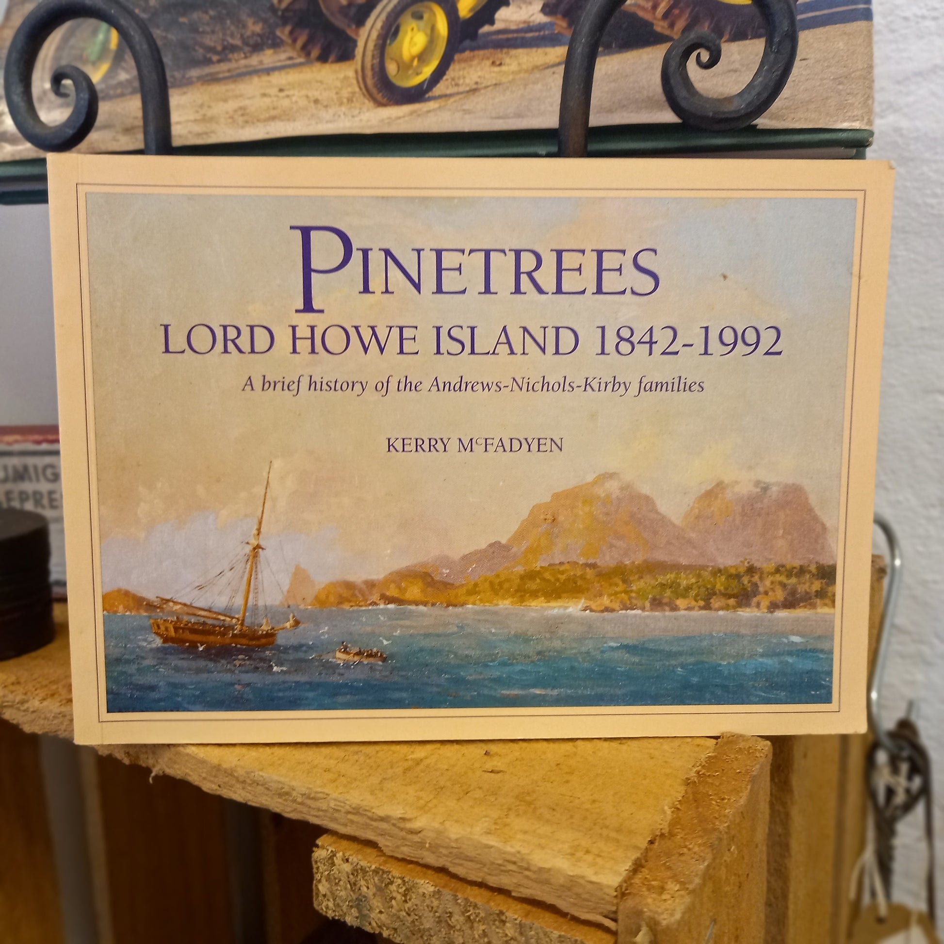 Pinetrees, Lord Howe Island 1842–1992: A Brief History of the Andrews–Nichols–Kirby Families by Kerry McFadyen-Book - Australian History/Local History-Tilbrook and Co