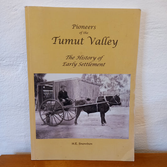 Pioneers Of the Tumut Valley: A History of early Settlement by H. E. Snowden-Tilbrook and Co