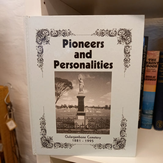 Pioneers and Personalities – Gulargambone Cemetery Records 1881–1995 by Margery Lambell & Nancy Byrne-Book - Australian Local History-Tilbrook and Co