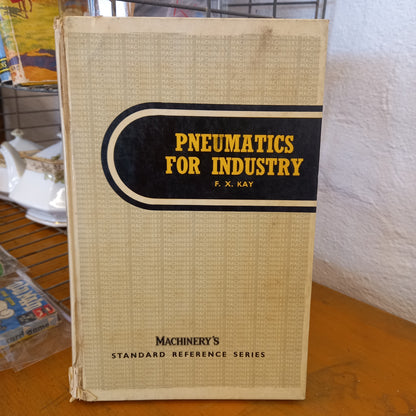 Pneumatics for Industry (Principals of Equipment and Circuit Design) by F. X Kay-Book-Tilbrook and Co