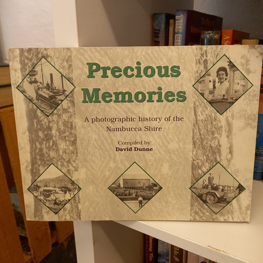 Precious Memories - Photographic History Nambucca Shire Compiled by David Dunne-Book-Tilbrook and Co