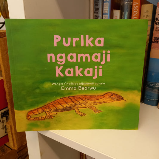 Purlka ngamaji kakaji The big fat mummy goanna wangki yingilijjaa pijawarnti palurla Emma Bearwu-Book-Tilbrook and Co