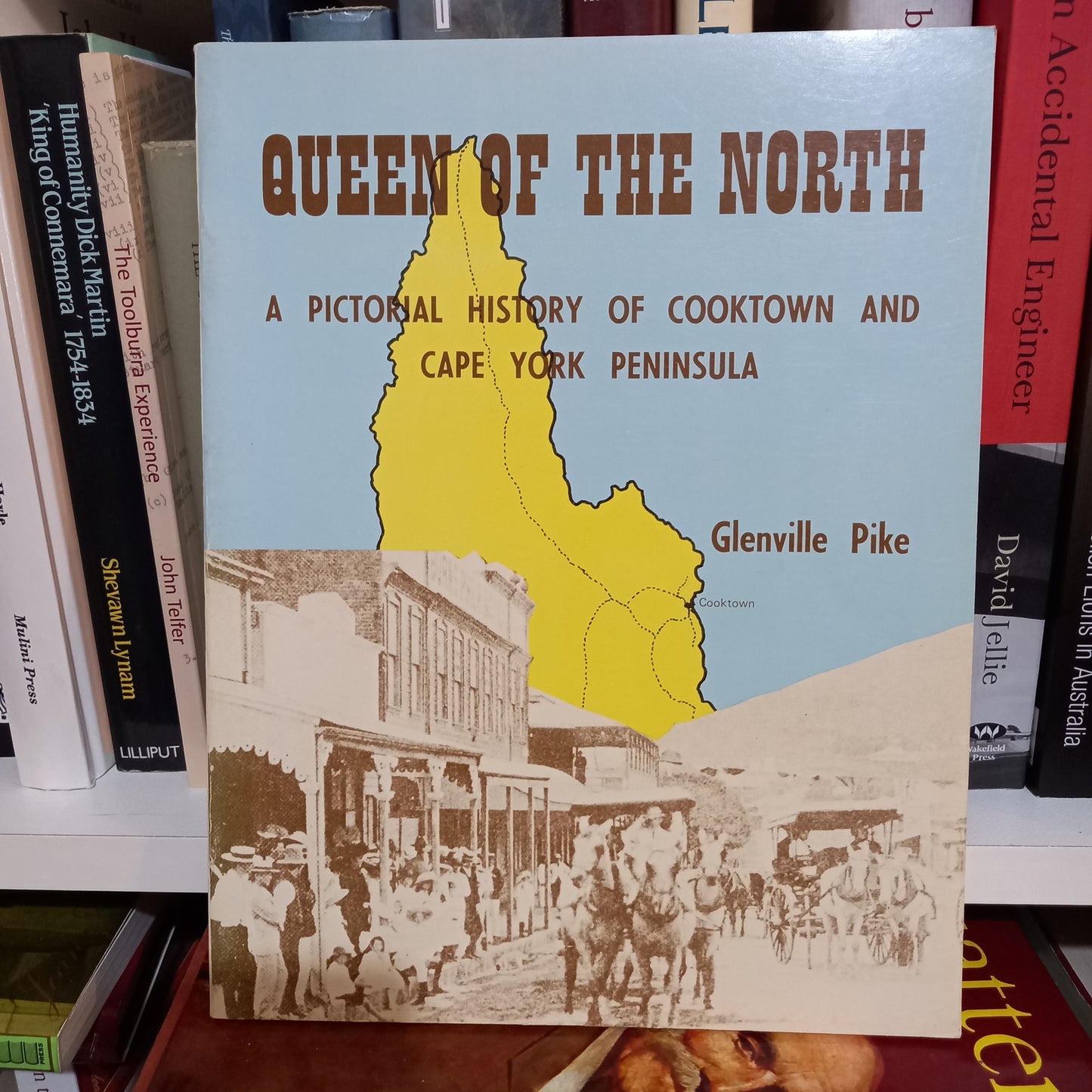 Queen Of The North A Pictorial History Of Cooktown And Cape York Peninsula by Glenville Pike-Books-Tilbrook and Co