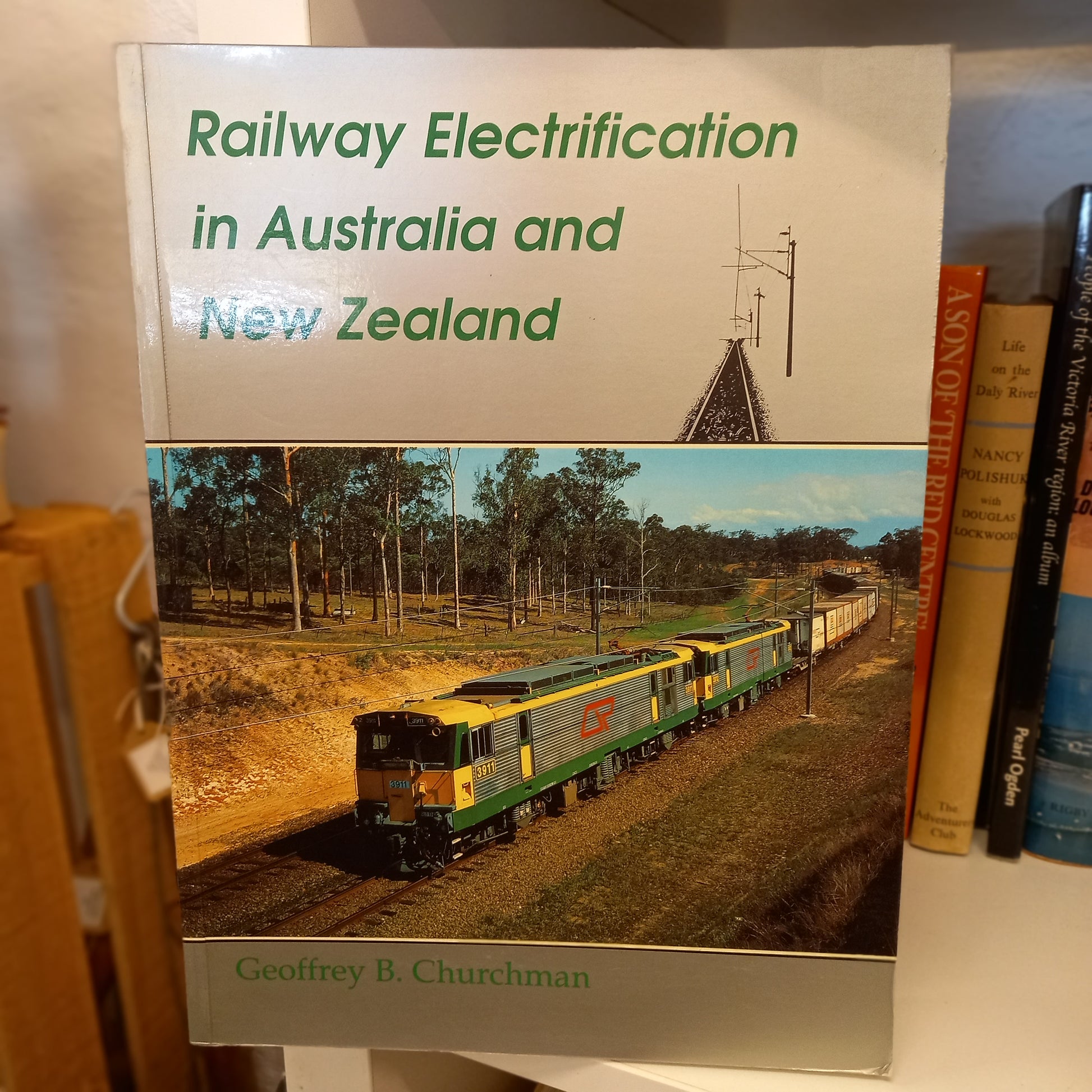 Railway Electrification in Australia and New Zealand – Geoffrey B. Churchman (1995)-Book - Railway History / Transport Infrastructure Reference-Tilbrook and Co