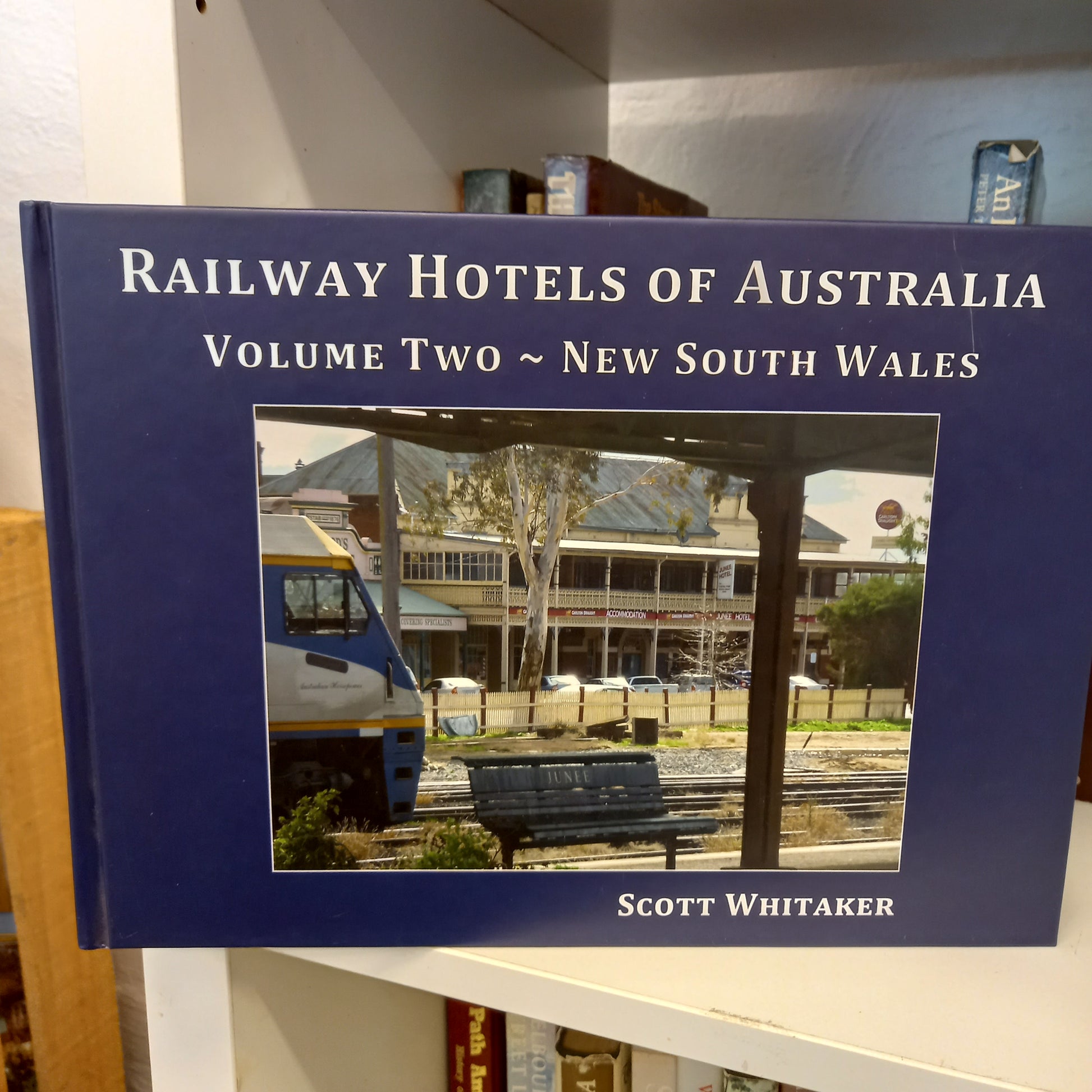 Railway Hotels of Australian - Volume 2- New South Wales by Scott Whitaker-Book-Tilbrook and Co