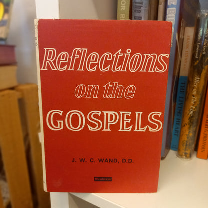 Reflections on the Gospels by J.W.C. Wand (1969, Hardcover)-Devotional Theology Book-Tilbrook and Co