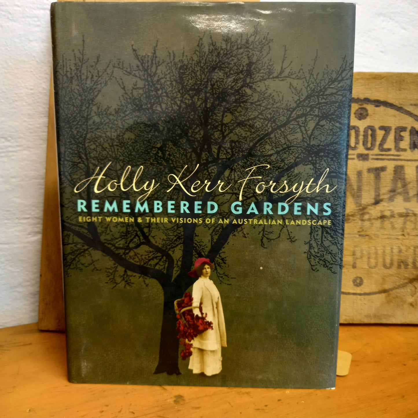 Remembered Gardens: Eight Women and Their Visions of an Australian Landscape by Holly Kerr Forsyth-book-Tilbrook and Co