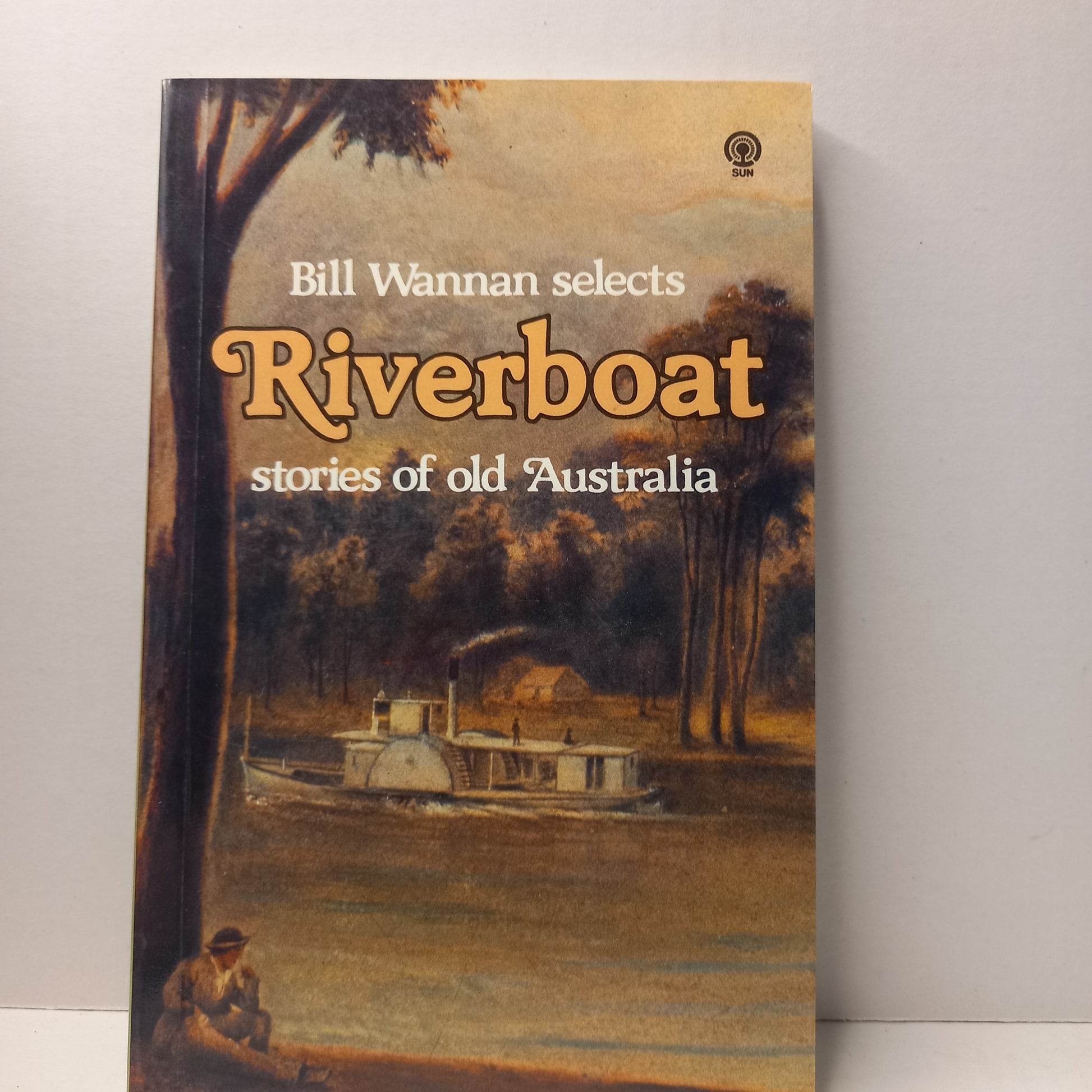 Riverboat Stories Of Old Australia by Bill Wannan-Book-Tilbrook and Co