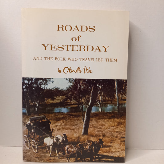 Roads of yesterday : and the folk who travelled them. By Glenville Pike-Book-Tilbrook and Co