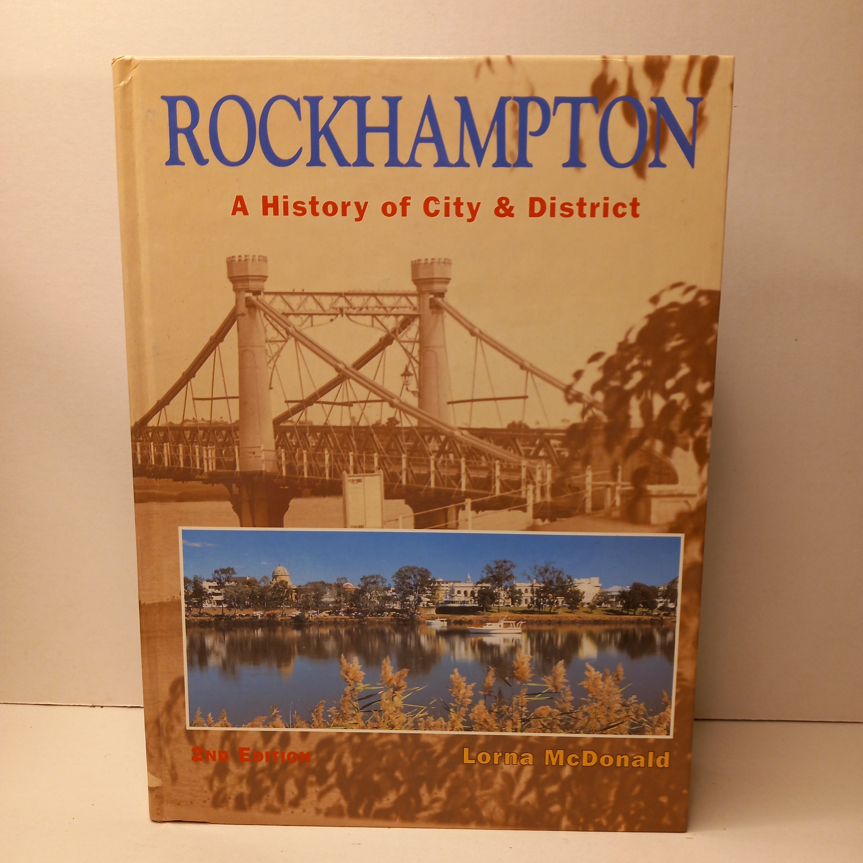 Rockhampton A History of City and District by Lorna McDonald Tilbrook
