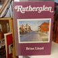 Rutherglen: A History of Town and District by Brian Lloyd-Book-Tilbrook and Co