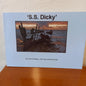 S.S. Dicky' : a short pictorial history by Anne Wensley, John and Janice Groves-Book-Tilbrook and Co