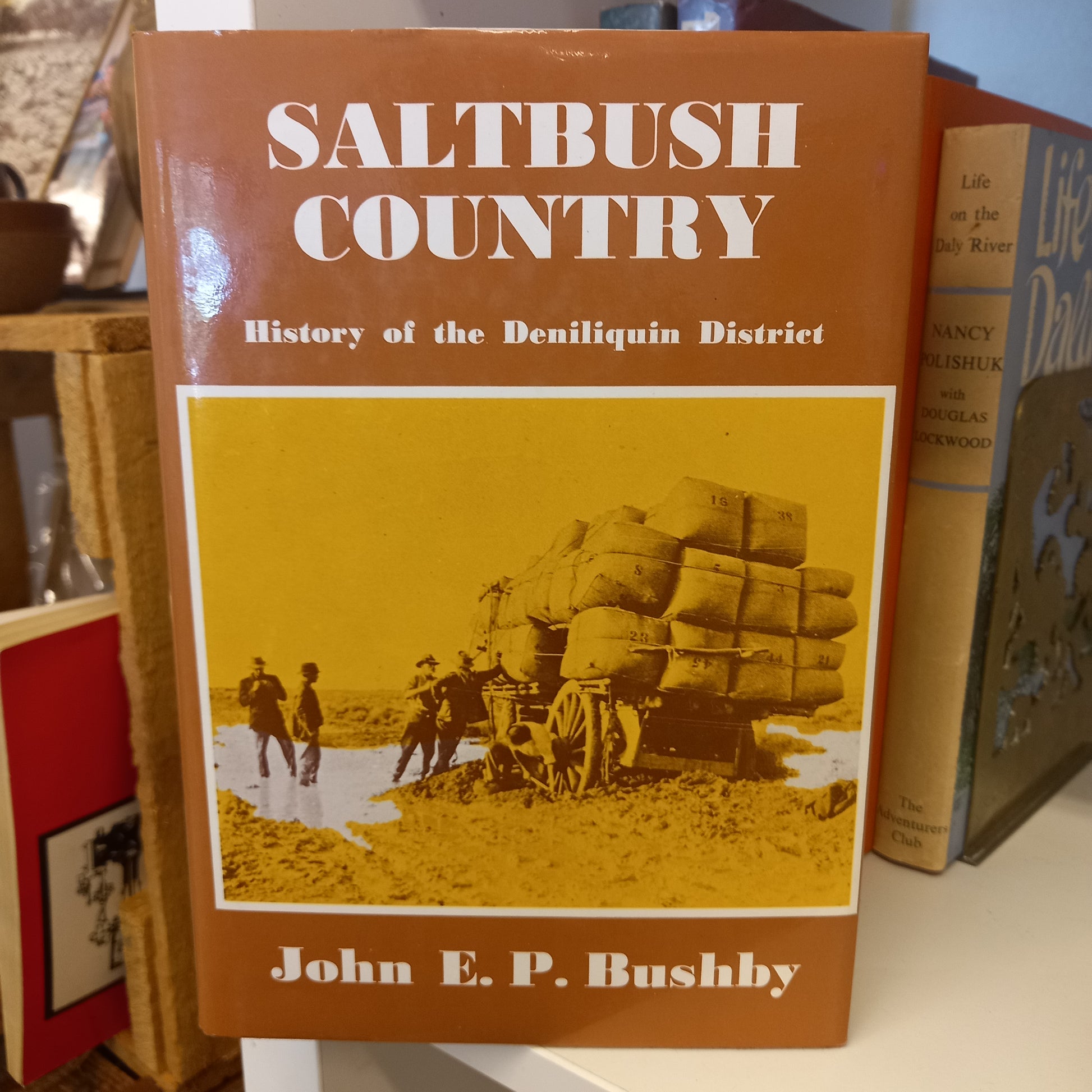 Saltbush country : history of the Deniliquin district by John E.P. Bushby-Books-Tilbrook and Co