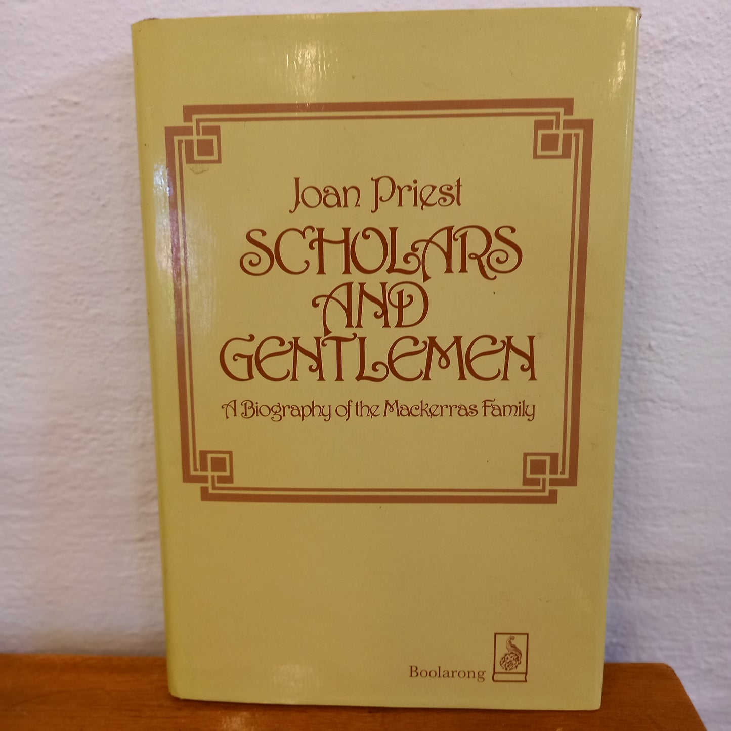 Scholars and gentlemen: A biography of the Mackerras Family by Joan Priest-Book-Tilbrook and Co