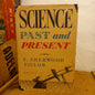 Science Past and Present by F Sherwood Taylor-Book-Tilbrook and Co