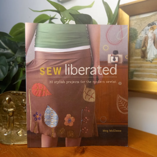 Sew Liberated: 30 Stylish Projects for the Modern Sewist by Meg McElwee-Craft & Sewing Book-Tilbrook and Co