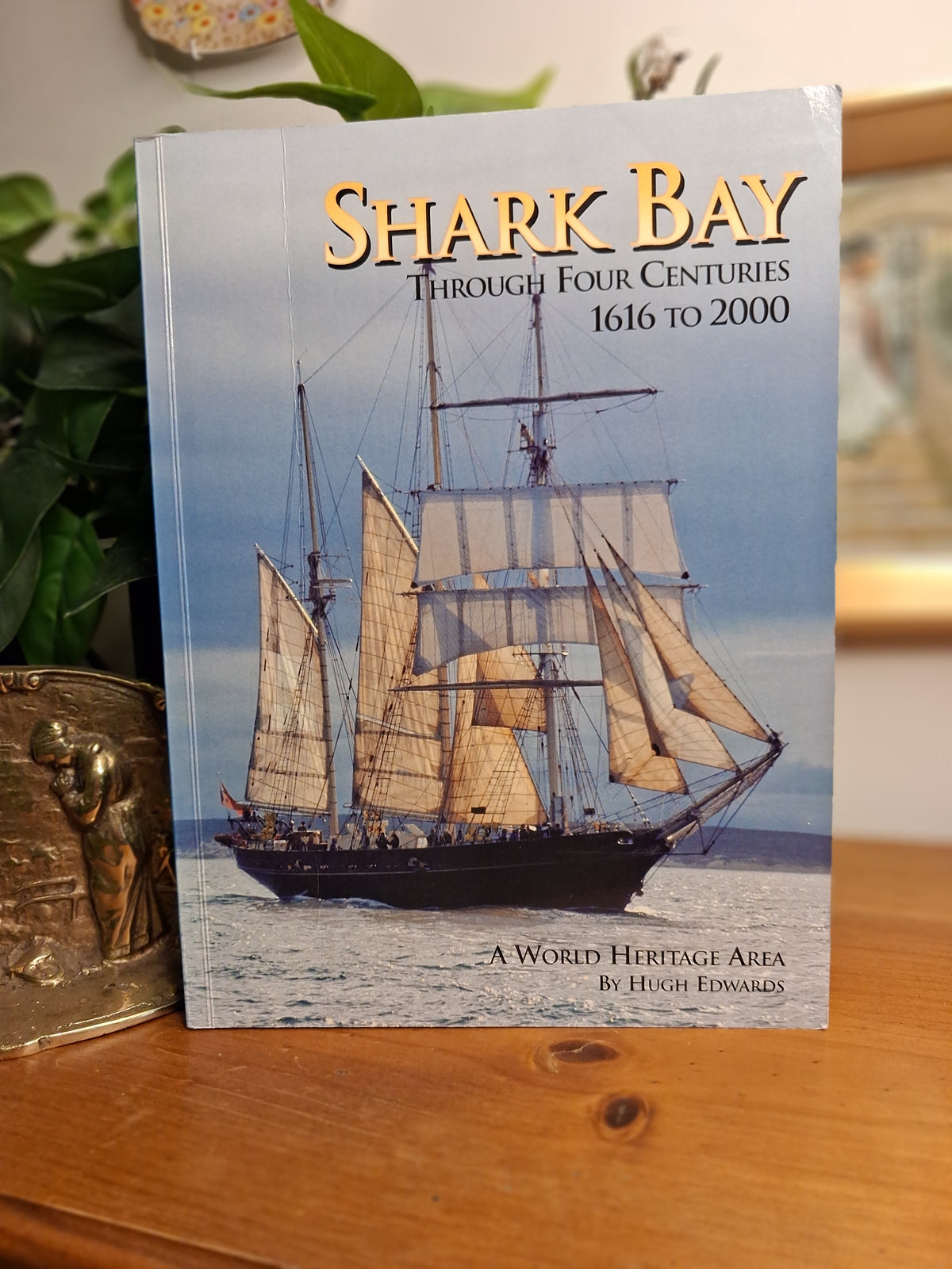 Cover of Shark Bay Through Four Centuries, 1616 to 2000 by Hugh Edwards, Shark Bay Shire softcover edition 1999.