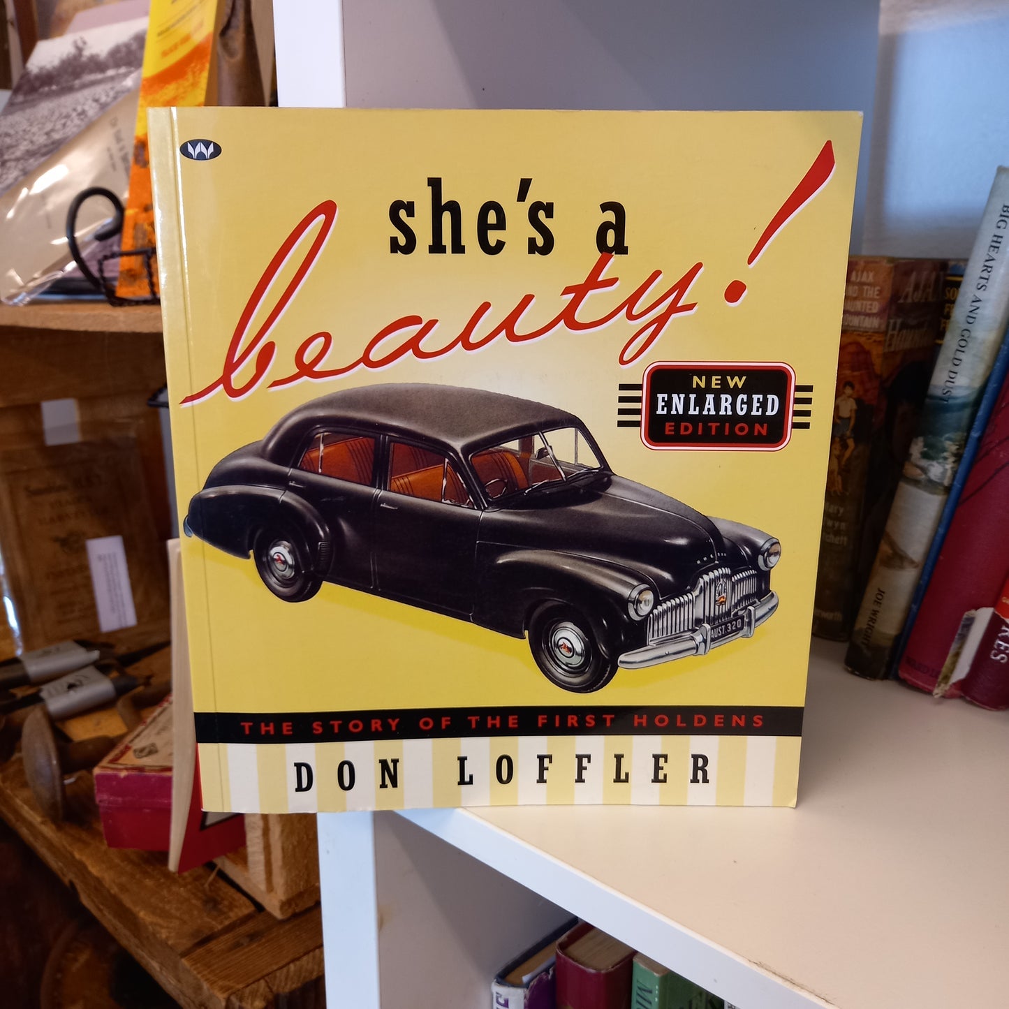 She's a Beauty!: The story of the first Holdens by Don Loffler-Book-Tilbrook and Co