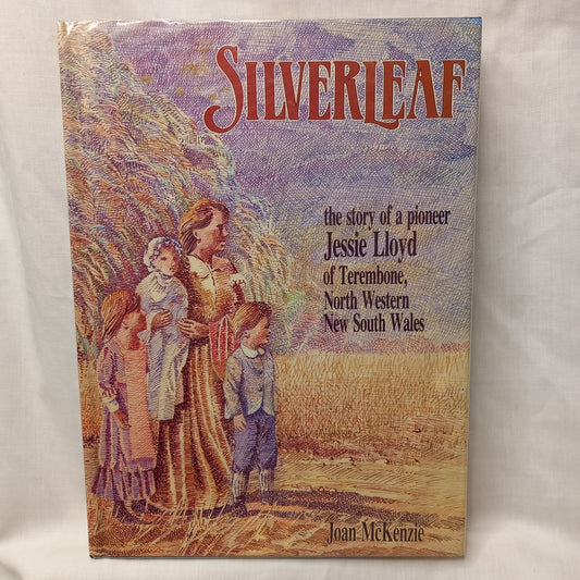 Silverleaf: The story of Jessie Lloyd pioneer writer of north western New South Wales (The story of a pioneer, Jessie Lloyd of Terembone, north western NSW)-Book-Tilbrook and Co