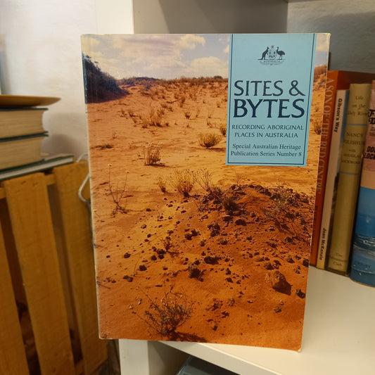 Sites and Bytes Recording Aboriginal Places in Australia-Books-Tilbrook and Co