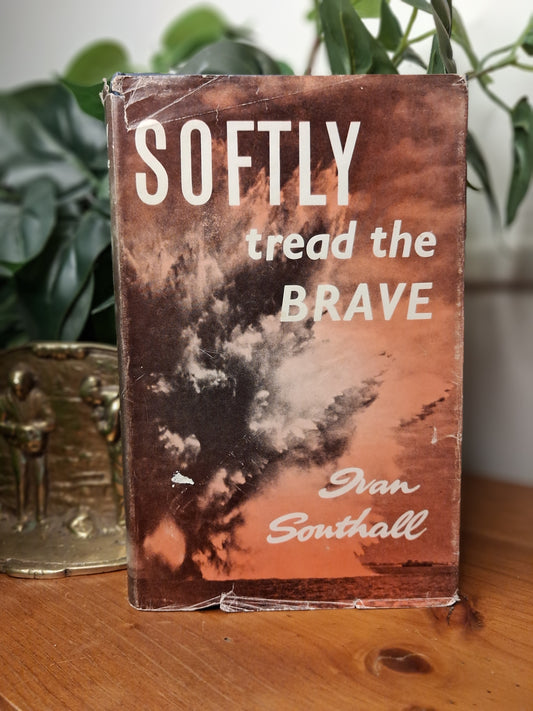 Softly Tread the Brave – Ivan Southall (1960)-Militaria & War-Tilbrook and Co