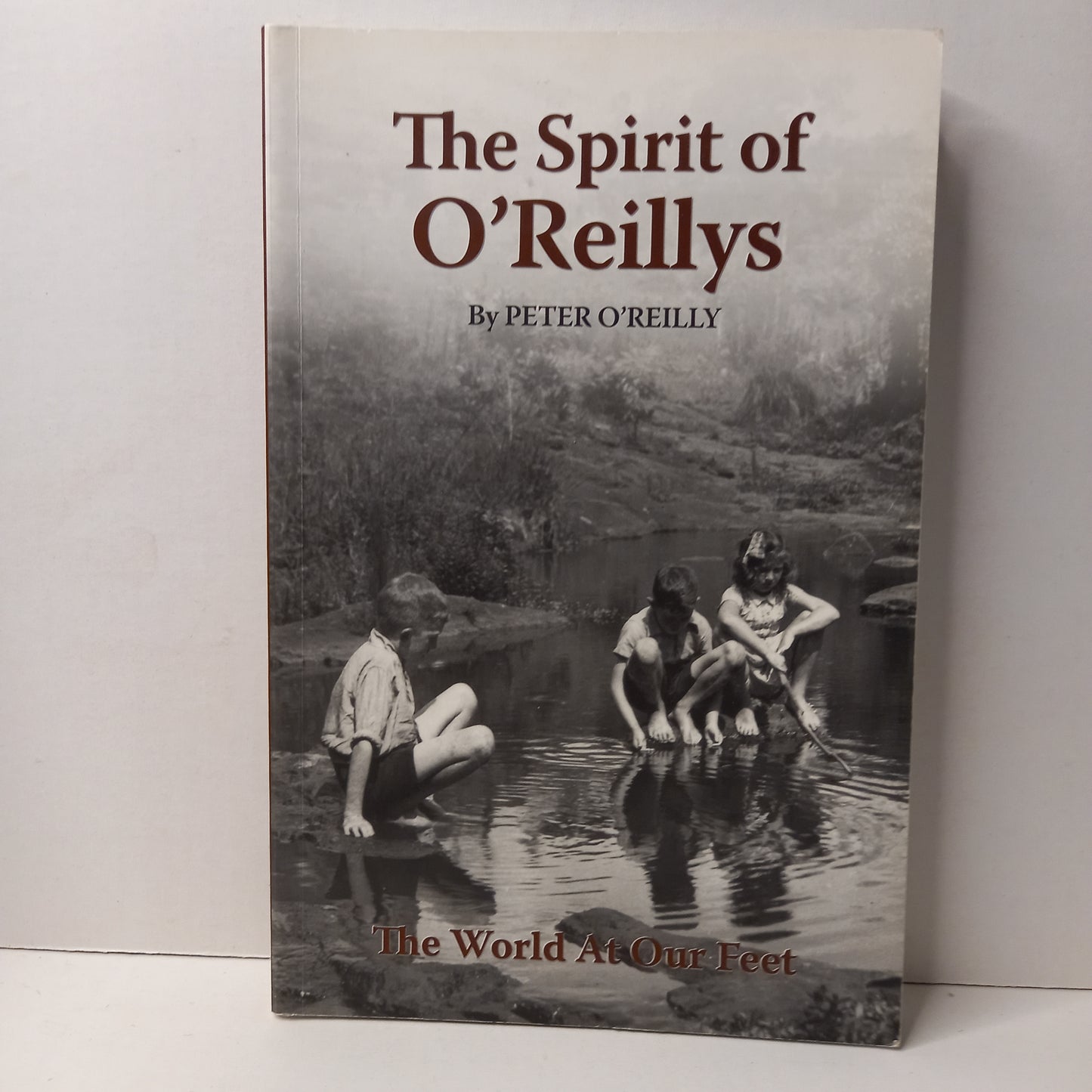 Spirit of O'Reillys: The World at Our Feet by Peter O'Reilly-Book-Tilbrook and Co