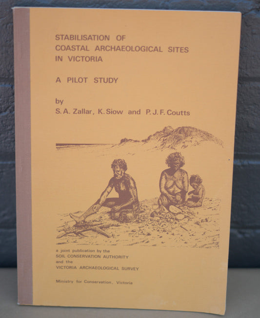 Stabilisation Of Coastal Archaeological Sites In Victoria. A Pilot Study by Zallar S.A, Siow K. and Coutts P.J.F-Books-Tilbrook and Co