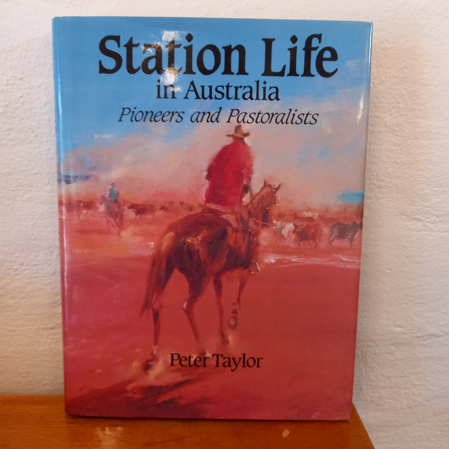 Station Life in Australia: Pioneers and Pastoralists by Peter Taylor-Book-Tilbrook and Co