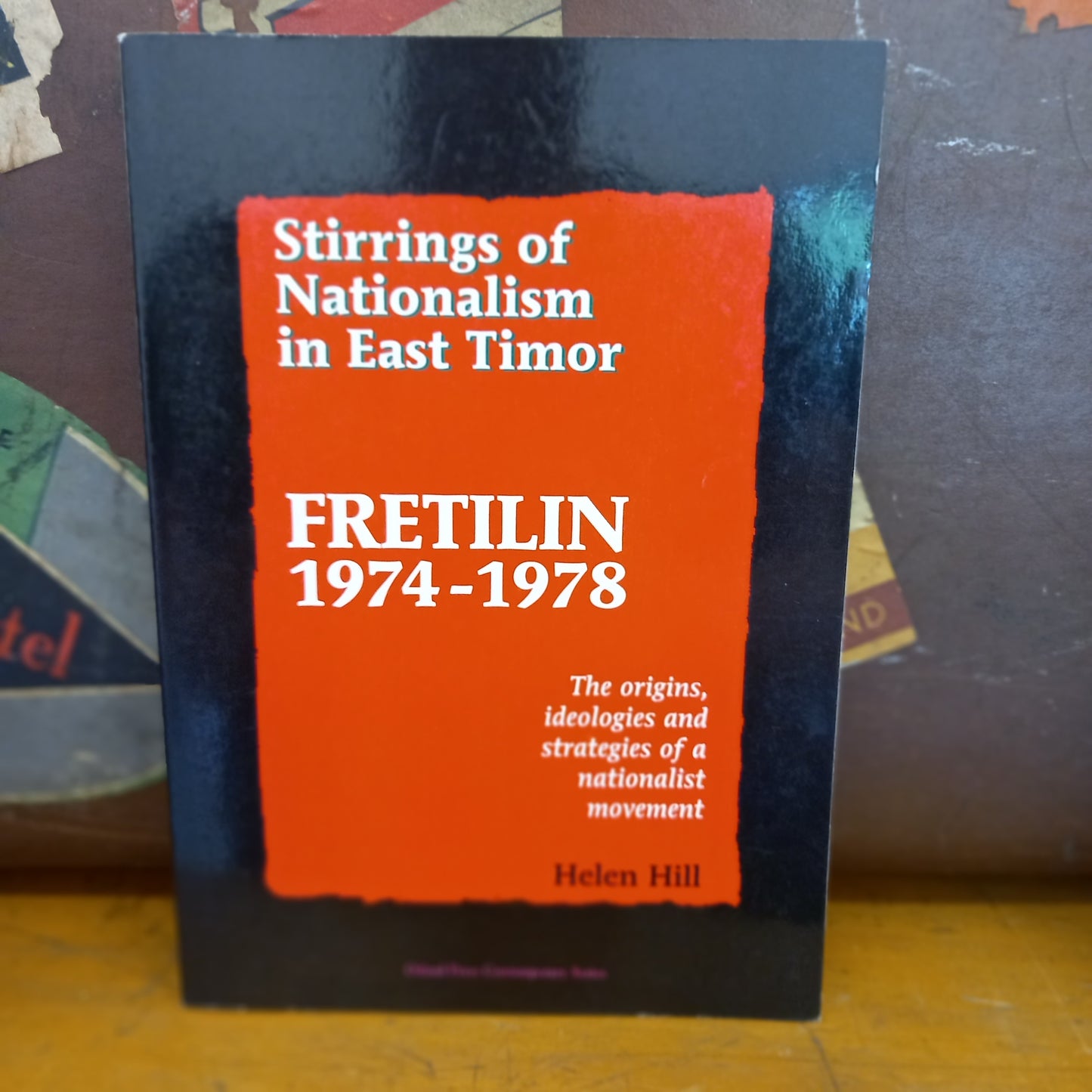 Stirrings of Nationalism in East Timor Fretilin by Helen Hill-Book-Tilbrook and Co