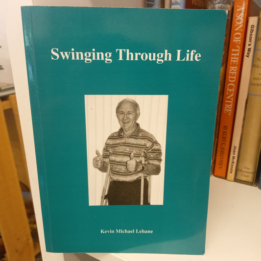 Swinging through life by Kevin Michael Lehane-Books-Tilbrook and Co