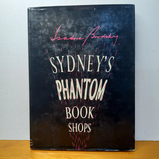 Sydney's Phantom Book Shops by Isadore Brodsky