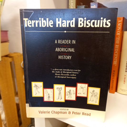 Terrible Hard Biscuits: A Reader in Aboriginal History edited by Valerie Chapman and Peter Read-Book - Indigenous History / Historiography / Colonial Policy-Tilbrook and Co
