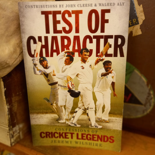 Test of Character by Confessions of Cricket Legends by Jeremy Wilshire-Book-Tilbrook and Co