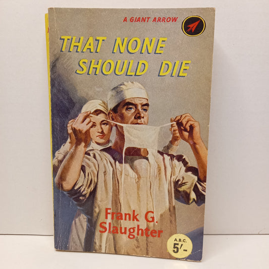 That None Should Die by Frank G. Slaughter-Book-Tilbrook and Co