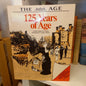 The Age, 125 years of age edited by Geoffrey Hutton & Les Tanner-Books-Tilbrook and Co