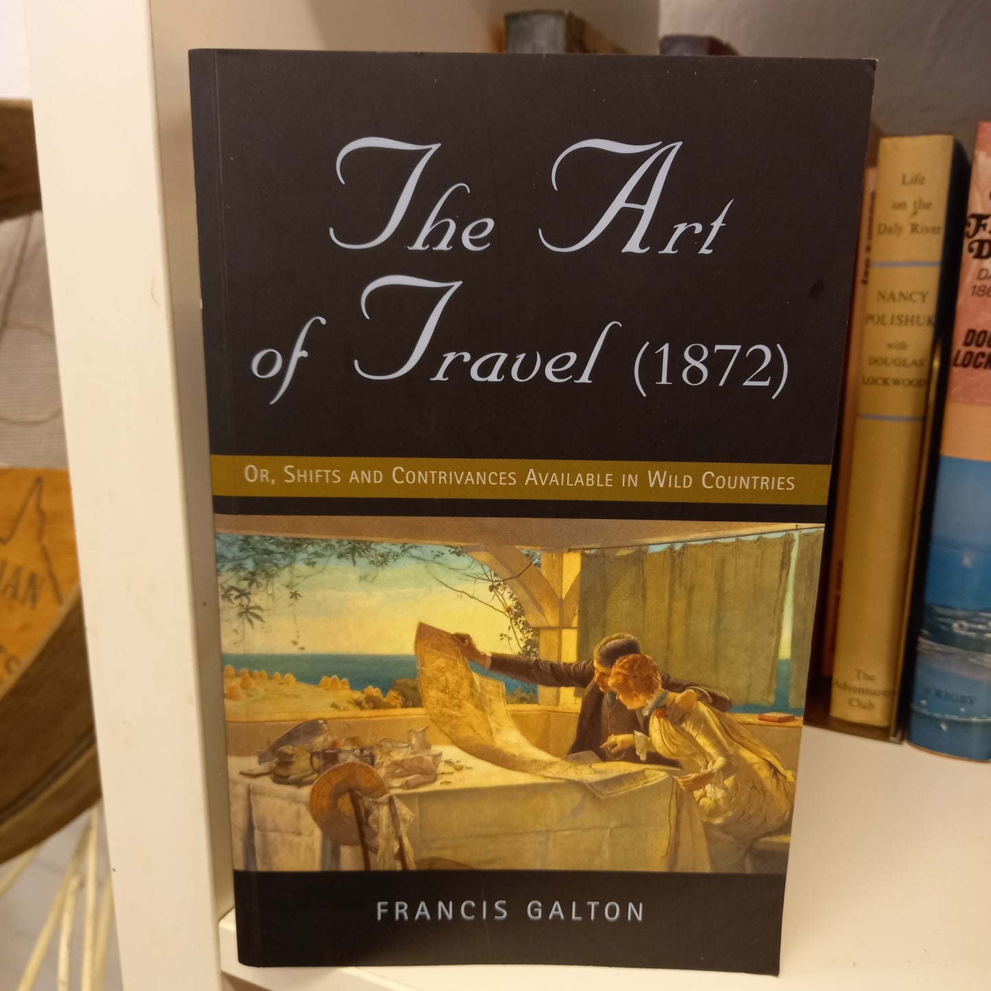 The Art of Travel (1872) by Francis Galton-Book-Tilbrook and Co