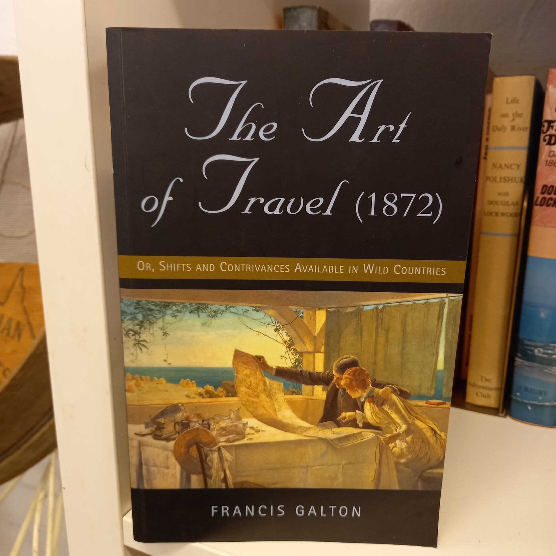 The Art of Travel (1872) by Francis Galton-Book-Tilbrook and Co