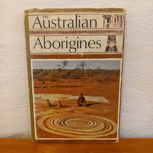 The Australian Aborigines Edited by C.E. Barnes-Book-Tilbrook and Co