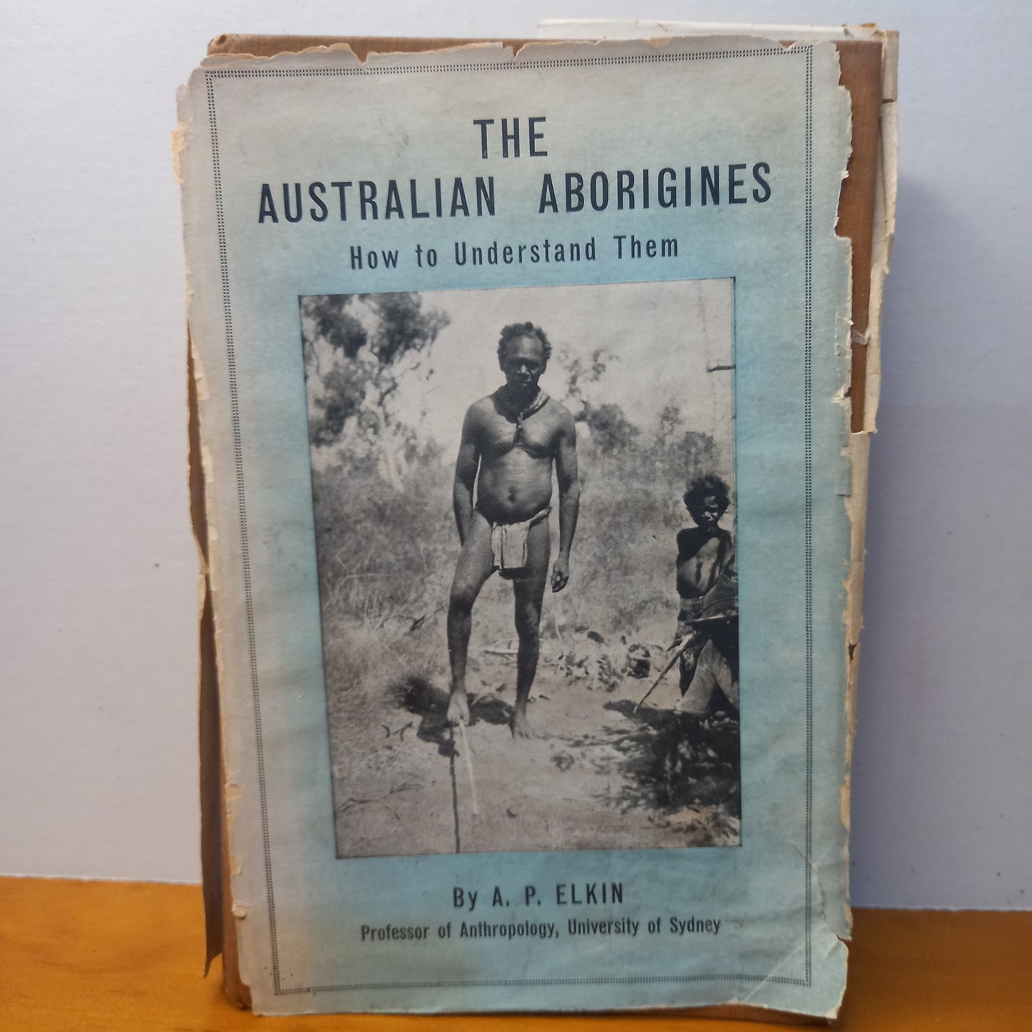 The Australian Aborigines How to Understand Them by A.P. Elkin-Book-Tilbrook and Co